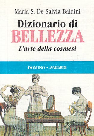 LZ- DIZIONARIO DI BELLEZZA - DE SALVIA BALDINI - VALLARDI --- 1995 - B - ZFS629