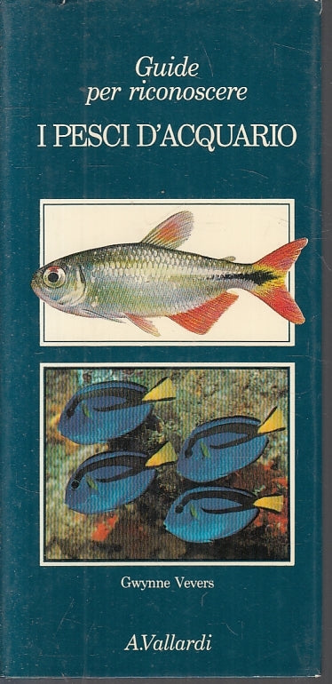 Guida per riconoscere i pesci d'acquario- Gwynne Vevers- Vallardi- 1a ed.- ZFS97