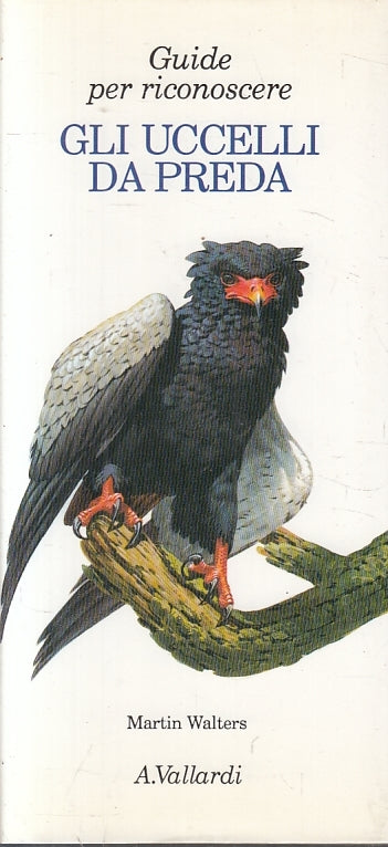Guide per riconoscere gli uccelli da preda - Walters - Vallardi - 1a ed.- ZFS97
