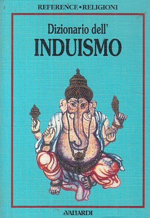 LS- DIZIONARIO INDUISMO -- VALLARDI - REFERENCE RELIGIONI -- 1995 - B - YFS163