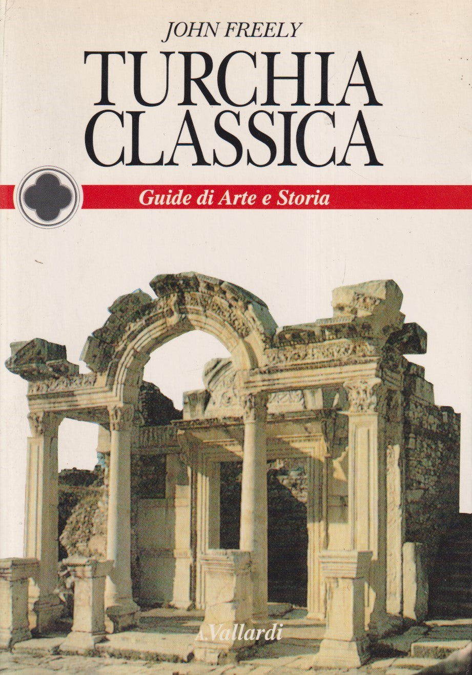 Turchia classica - Freely - Vallardi Guide arte e storia - 1a ed. 1992 - ZFS11