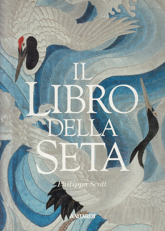 LT- IL LIBRO DELLA SETA - PHILIPPA SCOTT - VALLARDI --- 1993 - CS - YFS923
