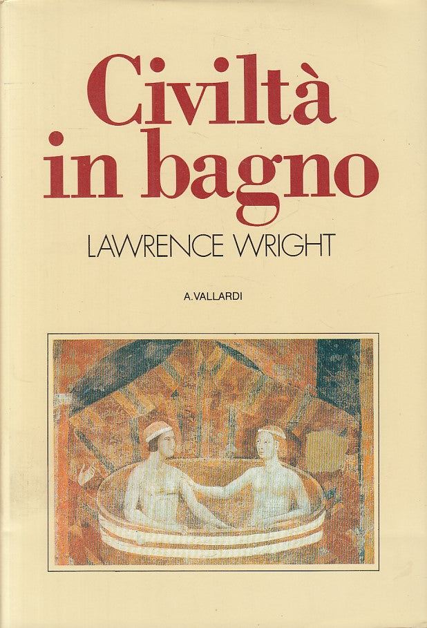 LZ- CIVILTA' IN BAGNO - WRIGHT - VALLARDI -- 1a ED. - 1987 - CS - ZFS145