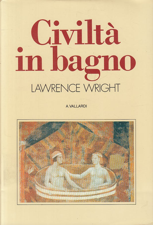 LZ- CIVILTA' IN BAGNO - WRIGHT - VALLARDI -- 1a ED. - 1987 - CS - ZFS145
