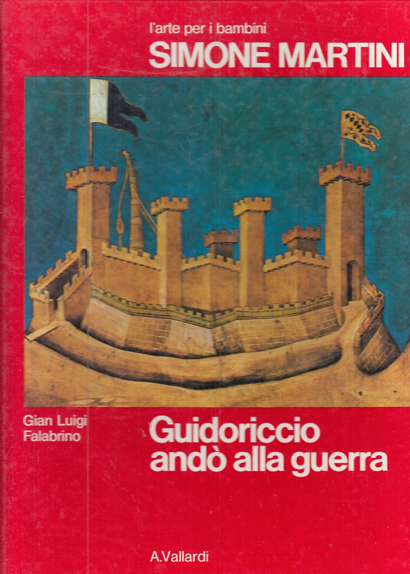 LB- ARTE BAMBINI SIMONE MARTINI GUIDORICCIO ANDO' ALLA GUERRA -- 1993- C- YFS853
