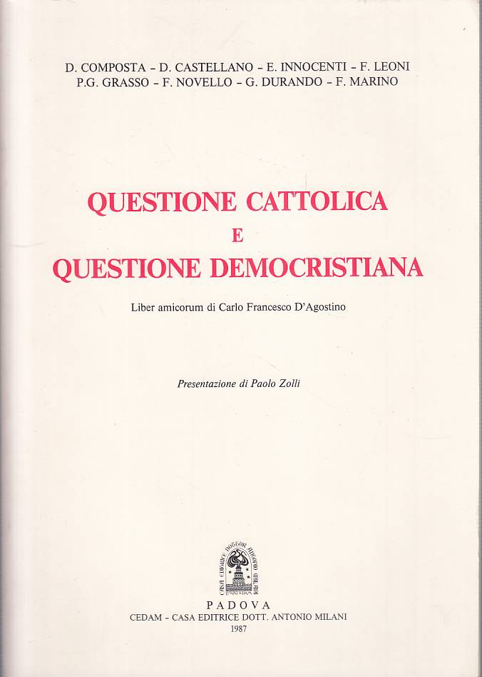 LS- QUESTIONE CATTOLICA E QUESTIONE DEMOCRISTIANA -- CEDAM --- 1987 - B - YTS2