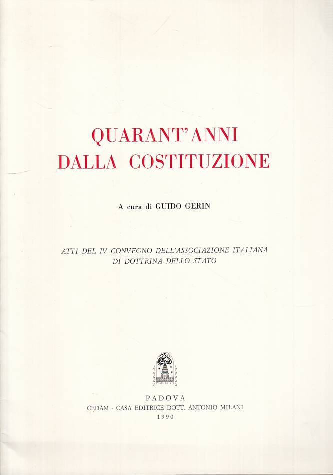 LS- QUARANT'ANNI DALLA COSTITUZIONE - GERIN - CEDAM --- 1990 - B - YTS252