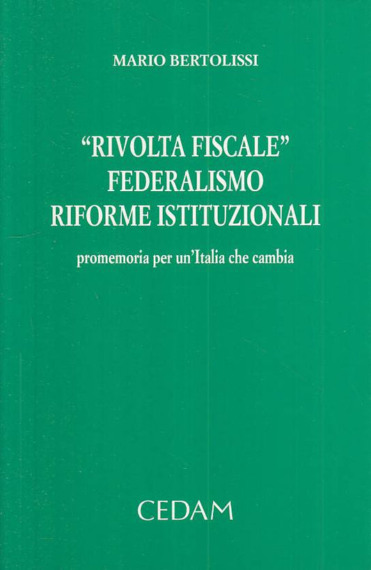 LS- "RIVOLTA FISCALE" FEDERALISMO RIFORME- BERTOLISSI- CEDAM--- 1997 - B - YTS30