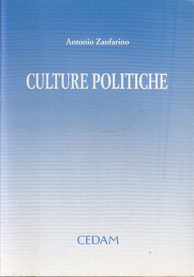 LS- CULTURE POLITICHE - ANTONIO ZANFARINO - CEDAM --- 1999 - B- ZFS148