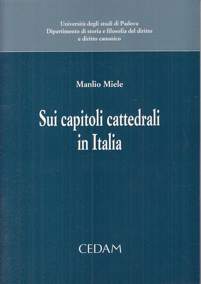 LS- SUI CAPITOLI CATTEDRALI IN ITALIA - MIELE - CEDAM --- 1999 - B - YTS327