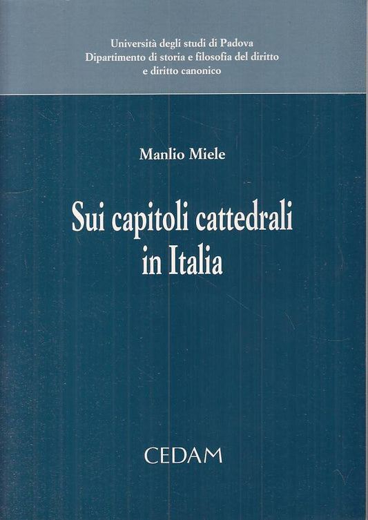 LS- SUI CAPITOLI CATTEDRALI IN ITALIA - MIELE - CEDAM --- 1999 - B - YTS327