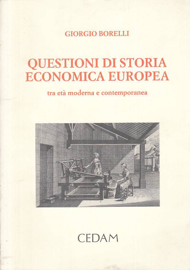 LS- QUESTIONI DI STORIA ECONOMICA EUROPEA - BORELLI- CEDAM --- 2001 - B - ZTS623