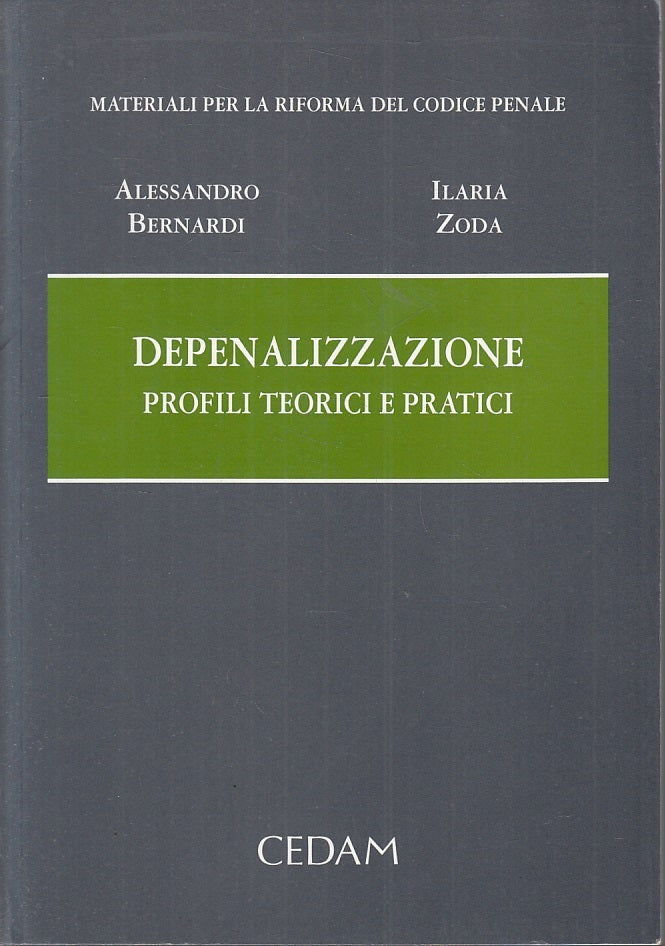 LZ- DEPENALIZZAZIONE PROFILI TEORICI E PRATICI -- CEDAM --- 2008 - B - ZFS463