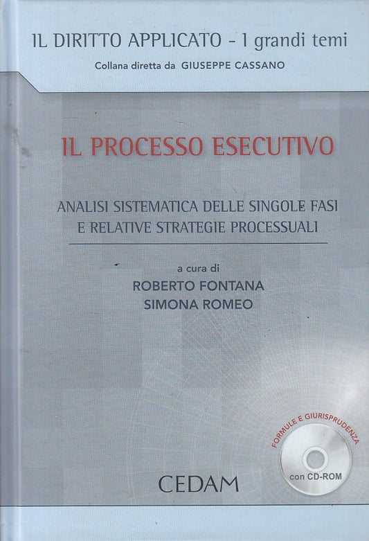 LZ- IL PROCESSO ESECUTIVO + CD - FONTANA ROMEO - CEDAM --- 2011 - C - ZFS636