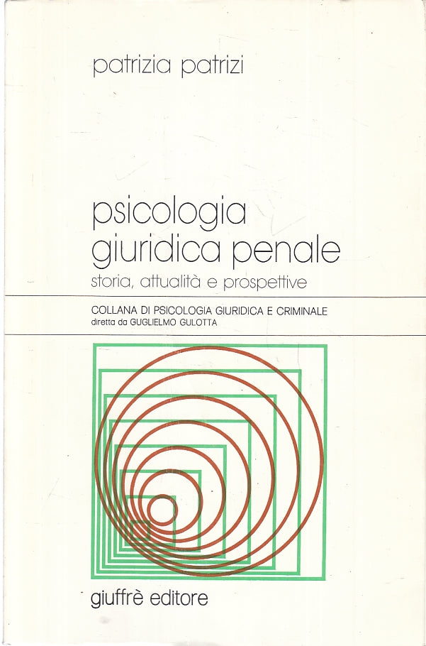 LZ- PSICOLOGIA GIURIDICA PENALE - PATRIZIA PATRIZI - GIUFFRE'--- 1996- B- ZFS158
