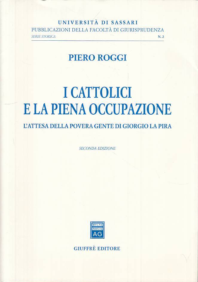 LS- I CATTOLICI E LA PIENA OCCUPAZIONE - ROGGI - GIUFFRE' ---- BS - ZTS671