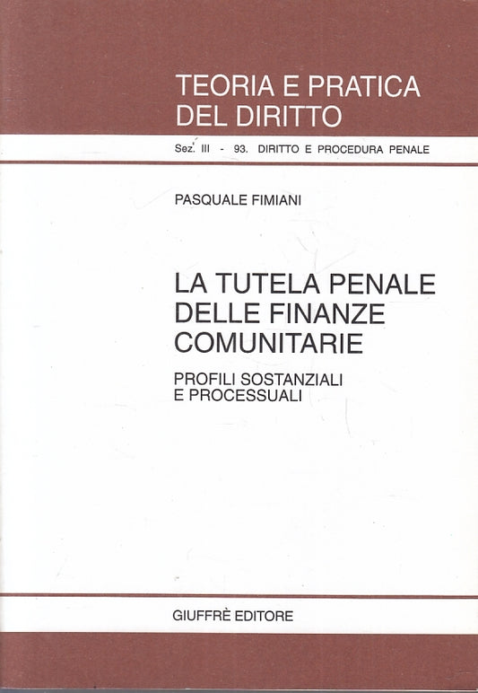 Teoria e pratica del diritto 93 Tutela penale finanze - Giuffre' - ZFS247