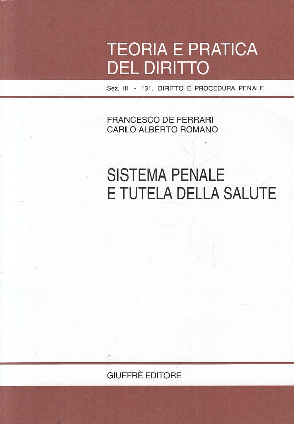 Teoria e pratica del diritto 131 Sistema penale tutela salute - Giuffre'- ZFS247