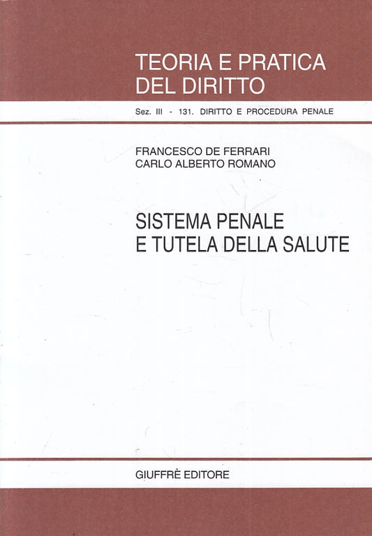 Teoria e pratica del diritto 131 Sistema penale tutela salute - Giuffre'- ZFS247
