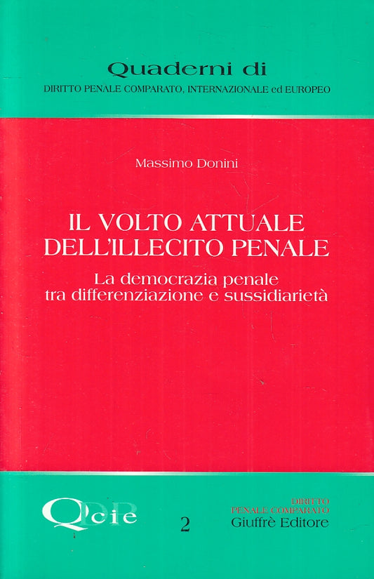 LZ- IL VOLTO ATTUALE DELL'ILLECITO PENALE - DONINI - GIUFFRE'--- 2004- B- ZFS440