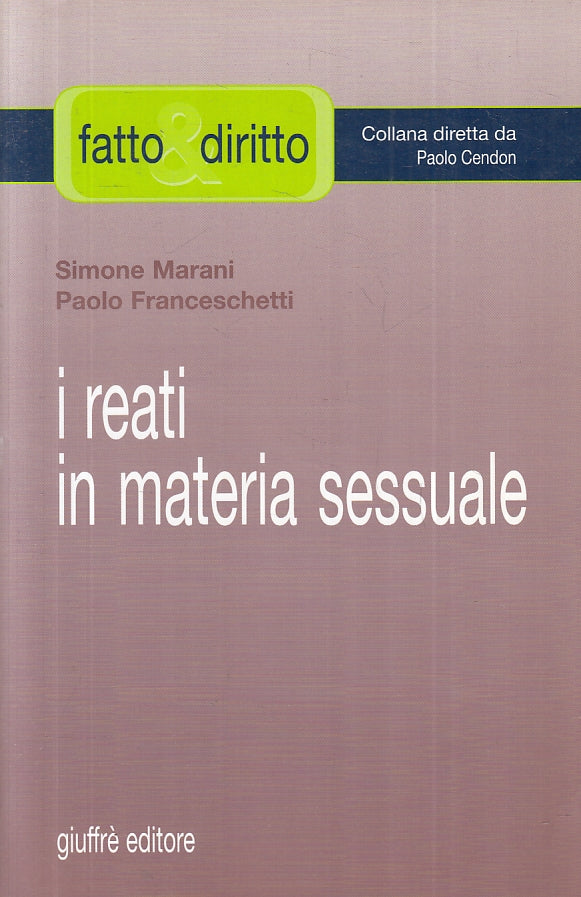 LZ- I REATI IN MATERIA SESSUALE- MARANO FRANCESCHETTI- GIUFFRE'- 2006- B- ZFS157