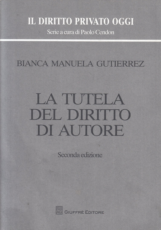 LZ- LA TUTELA DEL DIRITTO D'AUTORE - GUTIERREZ - GIUFFRE' --- 2008- B- ZFS463