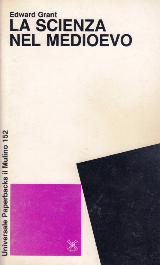 La scienza nel Medioevo - Edward Grant - Il Mulino Paperbacks - 1a ed.- ZFS264