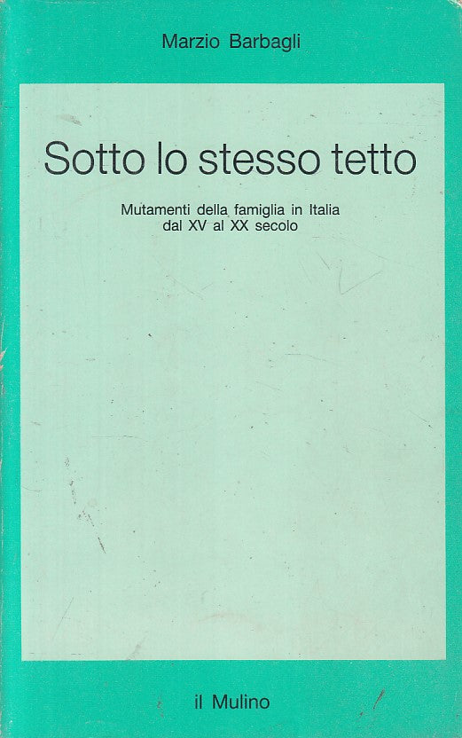 LS- SOTTO LO STESSO TETTO MUTAMENTI - BARBAGLI - MULINO --- 1992 - B - ZFS618