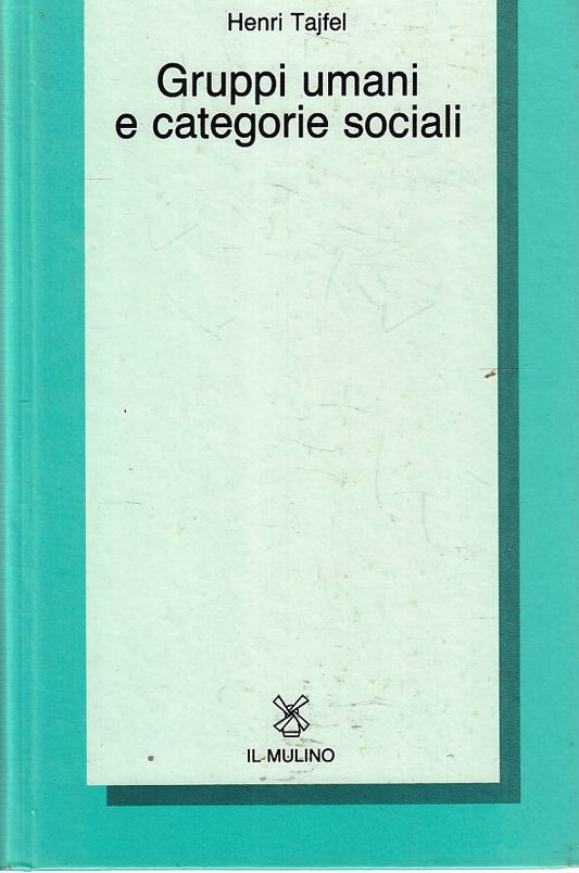 LS- GRUPPI UMANI E CATEGORIE SOCIALI- HENRI TAJFEL- IL MULINO--- 1985- C- YFS379