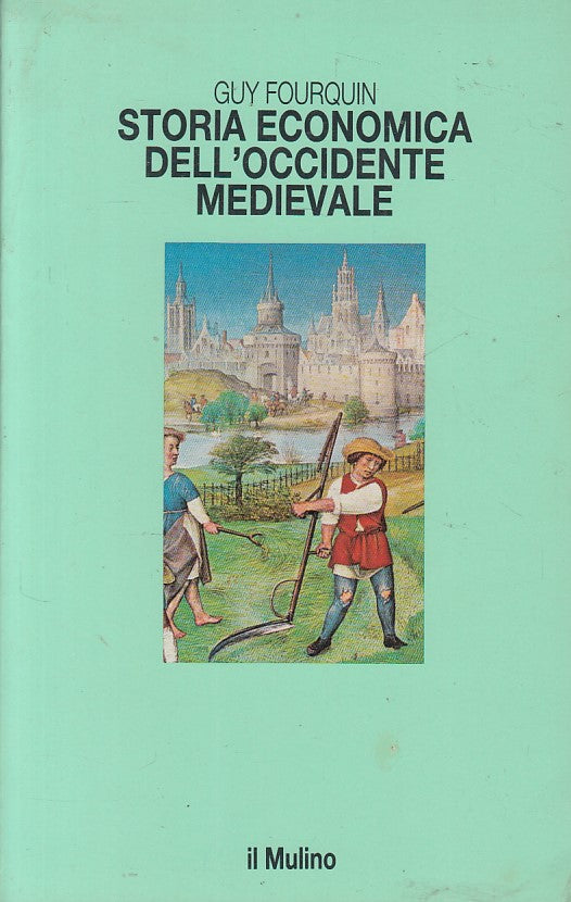 LS- STORIA ECONOMICA OCCIDENTE MEDIEVALE- FOURQUIN- MULINO --- 1987 - B - ZFS174