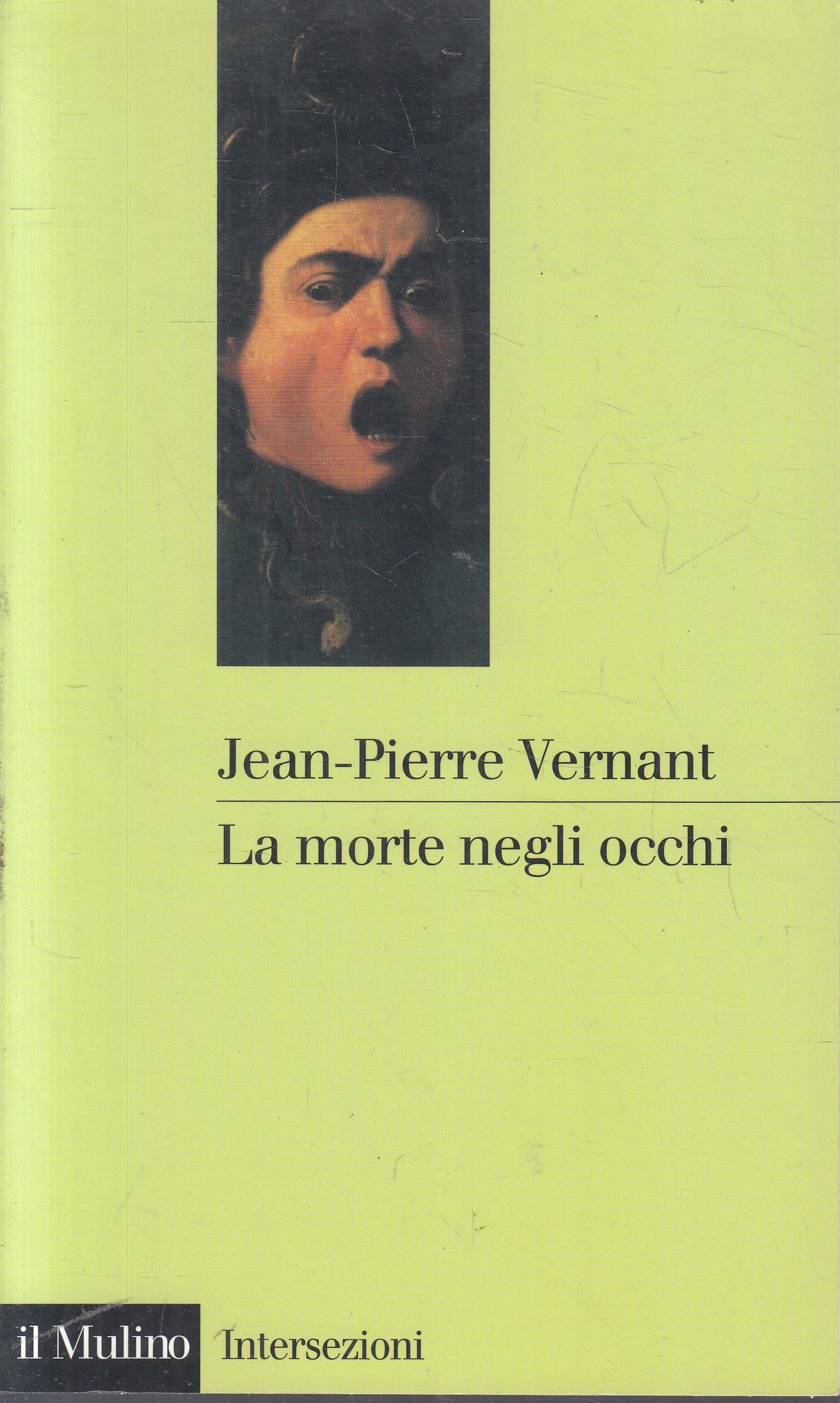 LN- LA MORTE NEGLI OCCHI - VERNANT - IL MULINO - INTERSEZIONI -- 1985- B- YFS958