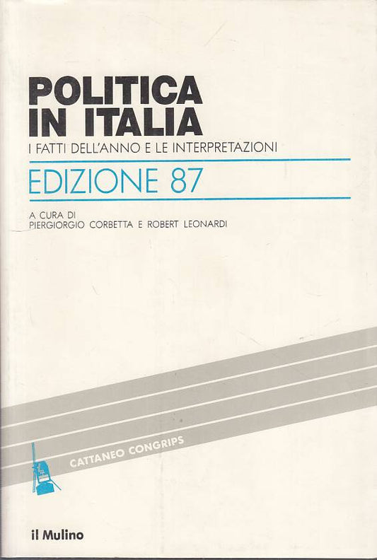 LS- POLITICA IN ITALIA FATTI E INTERPRETAZIONI -- MULINO --- 1987 - B - YTS724