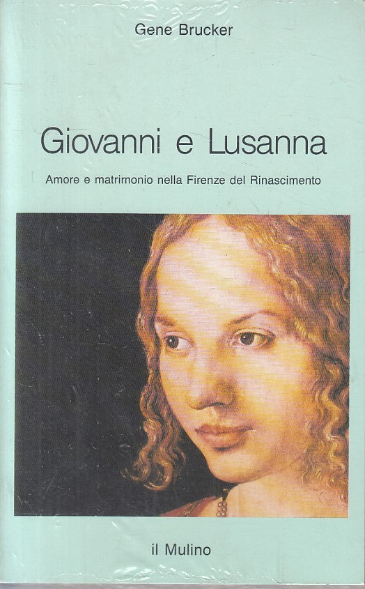 LN- GIOVANNI E LOSANNA SIGILLATO - GENE BRUCKER - MULINO --- 1988 - B - ZFS276