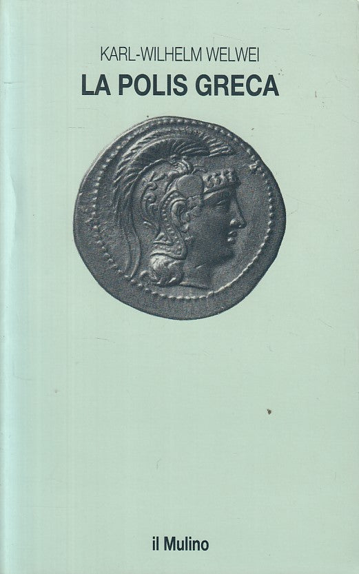 LS- LA POLIS GRECA - WELWEI - MULINO - VIE DELLA CIVILTA' -- 1988 - B - ZFS120