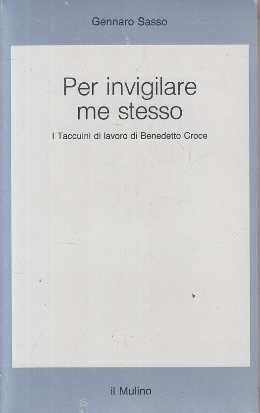 LS- PER INVIGILARE ME STESSO TACCUINI CROCE- SASSO- MULINO --- 1989 - B - YFS188