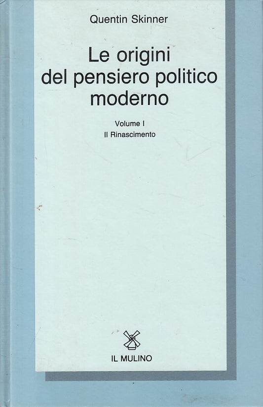 LS- ORIGINI PENSIERO POLITICO MODERNO 1 RINASCIMENTO-- MULINO--- 1989- C - ZFS30