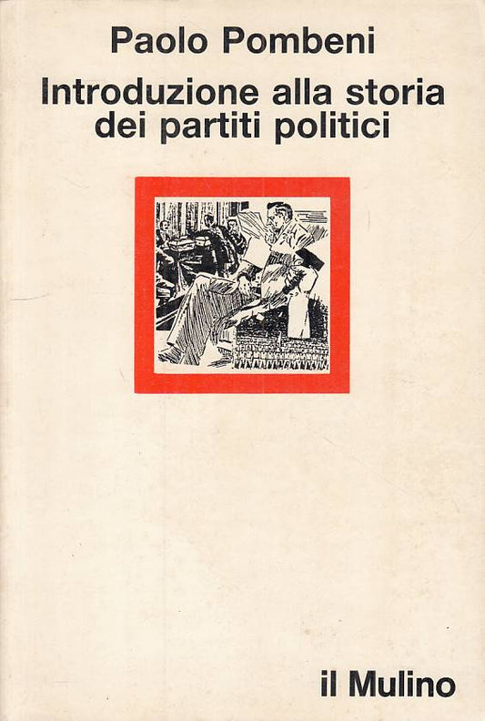 LS- INTRODUZIONE STORIA PARTITI POLITICI - POMBENI - MULINO --- 1990 - B - YTS95