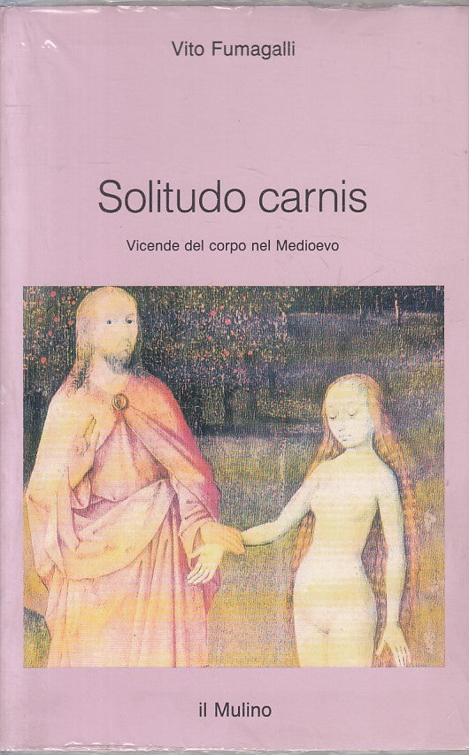 LX- SOLITUDO CARNIS CORPO MEDIOEVO - FUMAGALLI - MULINO --- 1990 - B - ZFS249
