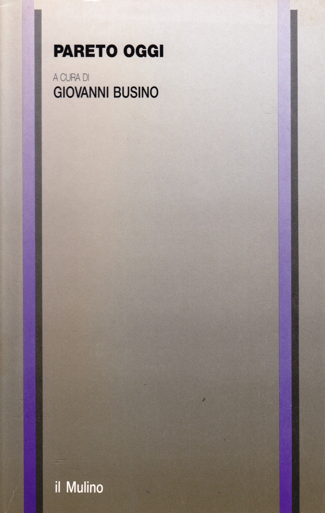 Pareto oggi- Giovanni Busino- Il Mulino Societa' Italiana Economisti- 1a- ZFS89
