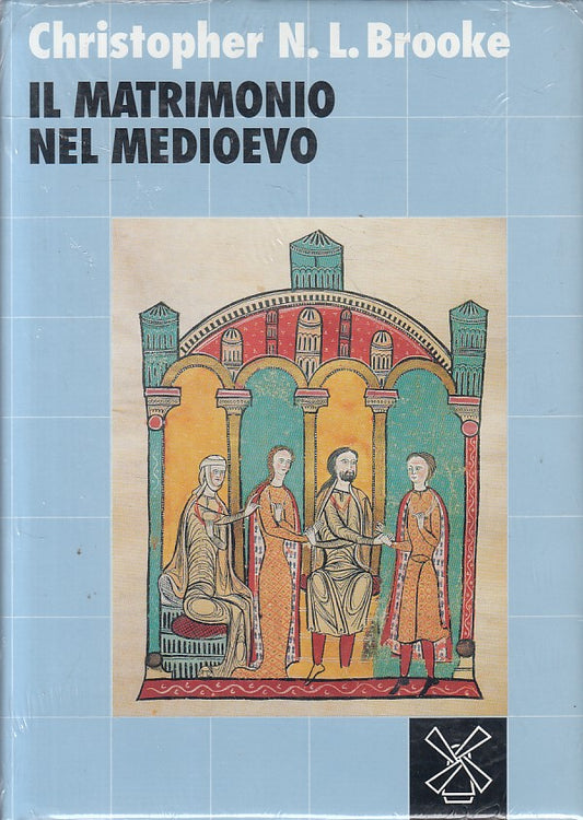 LS- IL MATRIMONIO NE MEDIOEVO SIGILLATO - BROOKE - MULINO --- 1991 - CS - ZFS190