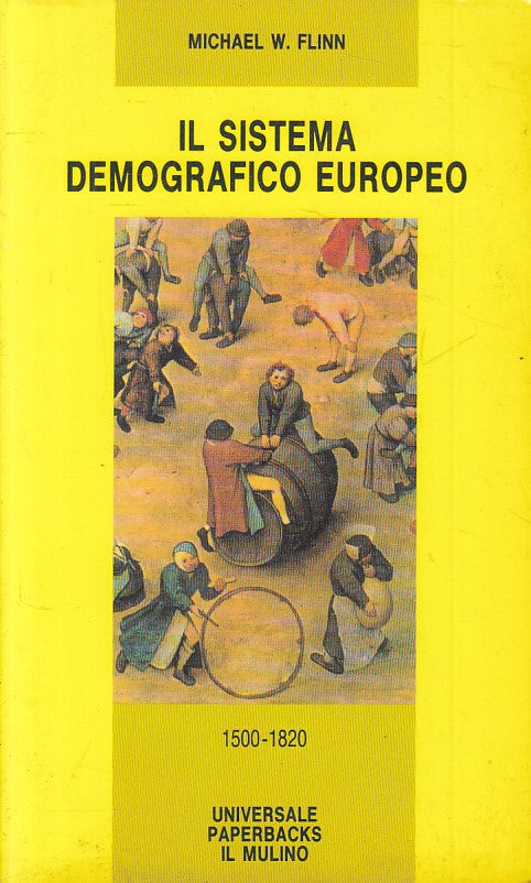 LS- IL SISTEMA DEMOGRAFICO EUROPEO 1500/1820- FLINN- MULINO --- 1995 - B - ZFS19
