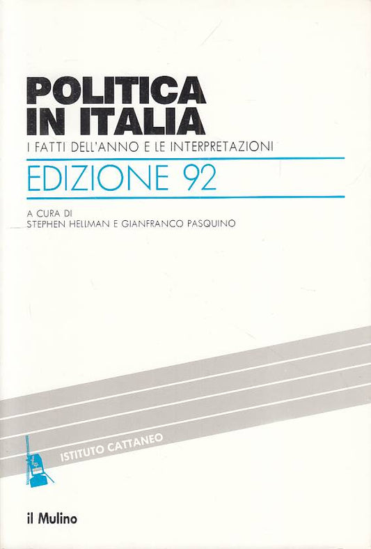 LS- POLITICA IN ITALIA FATTI E INTERPRETAZIONI -- MULINO --- 1992 - B - YTS1