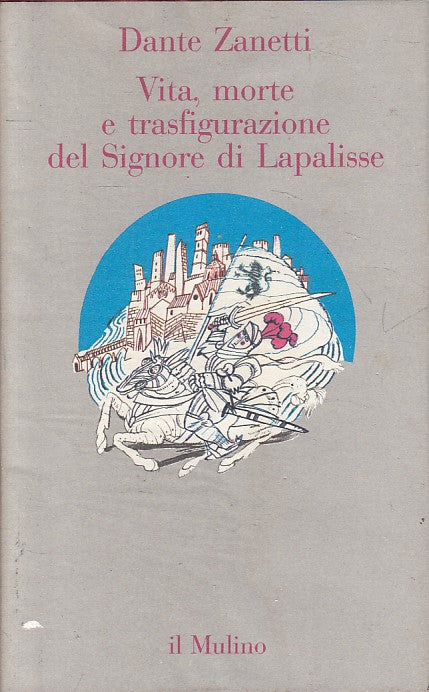 LN- VITA MORTE TRASFIGURAZIONE SIGNORE DI LAPALISSE-- MULINO--- 1992- CS- YFS632