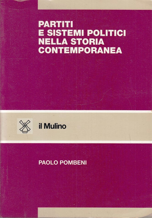 LZ- PARTITI E SISTEMI POLITICI STORIA CONTEMPORANEA - POMBENI- MULINO- B- ZFS148