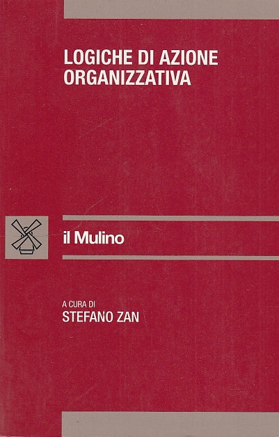 LZ- LOGICHE DI AZIONE ORGANIZZATIVA - ZAN - MULINO --- 1999 - B - YFS595