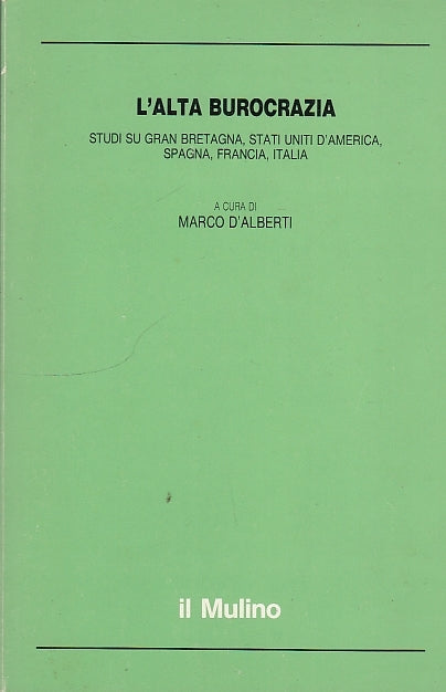 LS- L'ALTA BUROCRAZIA STUDI-- MULINO- PUBBLICA AMMINISTRAZIONE-- 1994- B- YFS595
