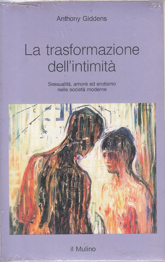 LS- LA TRASFORMAZIONE DELL'INTIMITA' - GIDDENS - MULINO --- 1993 - B - YFS263