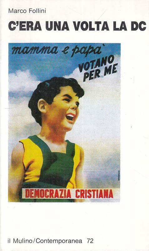 LS- C'ERA UNA VOLTA LA DC - FOLLINI - MULINO - CONTEMPORANEA -- 1994 - B - YTS10