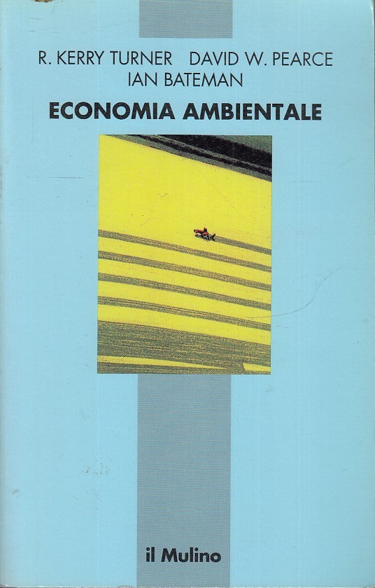 LZ- ECONOMIA AMBIENTALE- KERRY TURNER PEARCE BATEMAN- IL MULINO--- 1996-B-YFS187