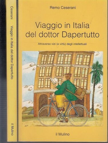 LN- VIAGGIO IN ITALIA DEL DOTTOR DAPERTUTTO - CESERANI- MULINO--- 1996- B- XFS63